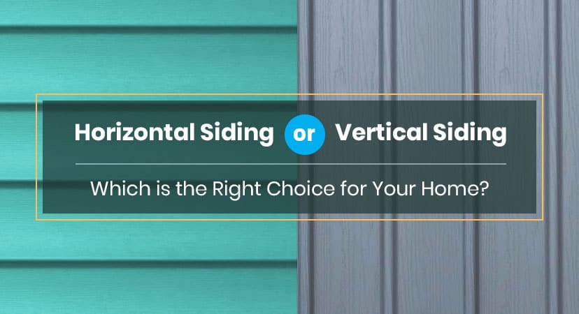 Horizontal or Vertical Siding: Which Is the Right Choice for Your Home?