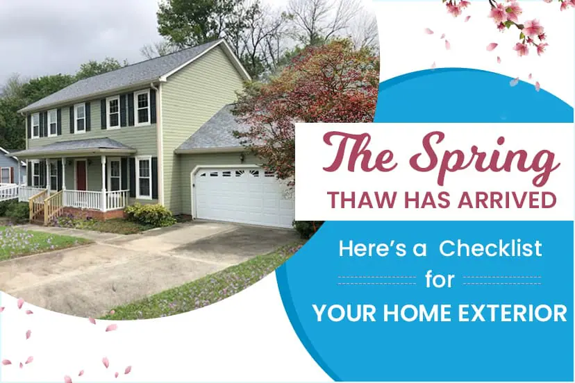The Spring Thaw Has Arrived – Here’s a Checklist for Your Home Exterior