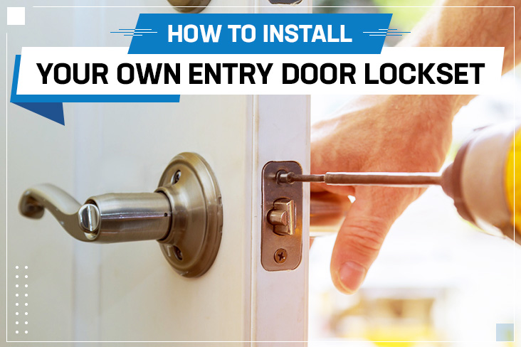 How to Install Your Own Entry Door Lockset