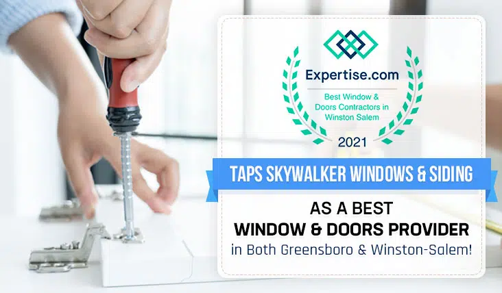 Expertise.com Taps Skywalker Windows & Siding as a BEST Window & Doors Provider in Both Greensboro & Winston-Salem!
