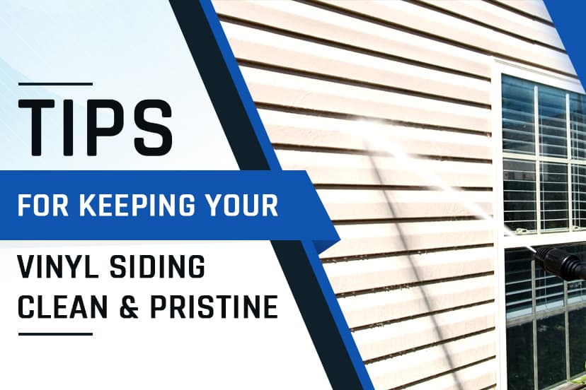 Tips for Keeping Your Vinyl Siding Clean And Pristine