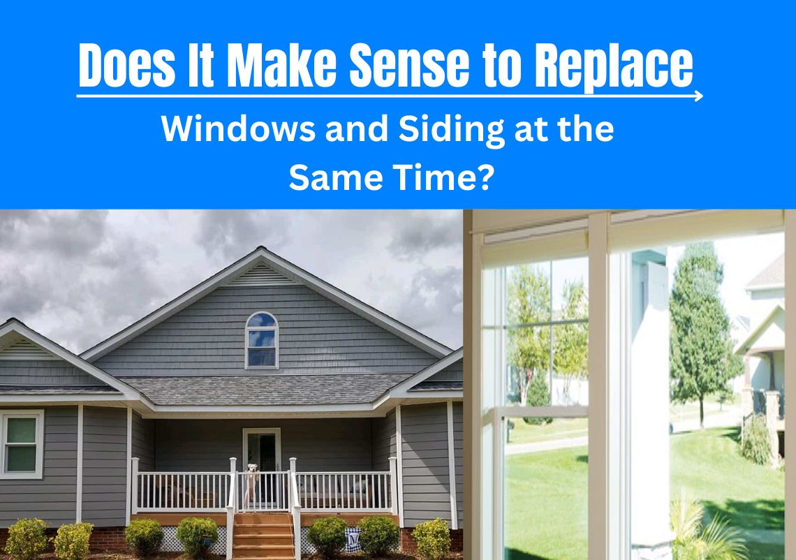 Does It Make Sense to Replace Windows and Siding at the Same Time?