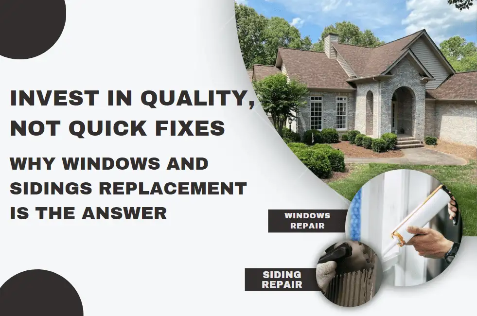 Invest in Quality, Not Quick Fixes: Why Windows and Sidings Replacement is the Answer