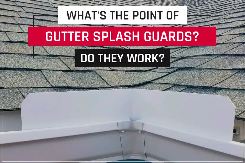 What’s the Point of Gutter Splash Guards? Do They Work?
