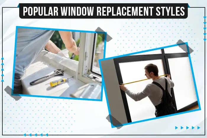 Popular Window Replacement Styles